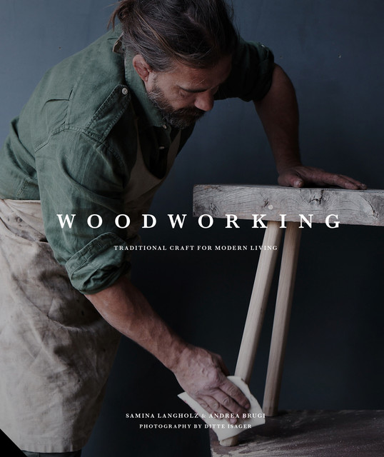 Woodworking, Andrea Brugi, Samina Langholz