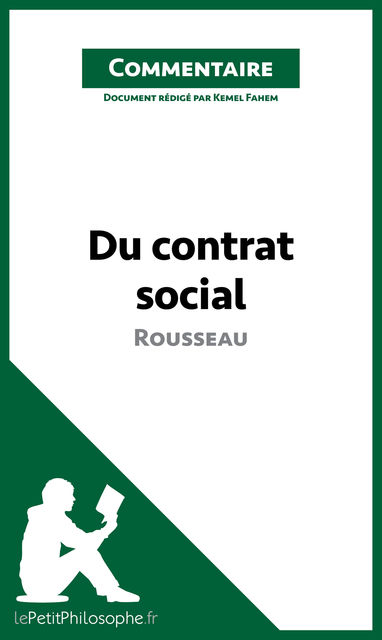 Du contrat social de Rousseau (Commentaire), lePetitPhilosophe.fr, Kemel Fahem