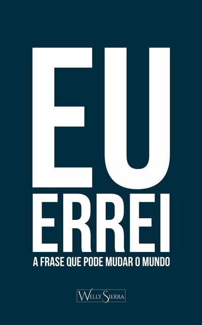 Eu errei, Welly Sierra