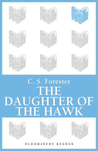 The Daughter of the Hawk, C.S.Forester