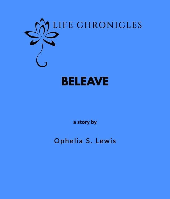 Believe, Ophelia S. Lewis