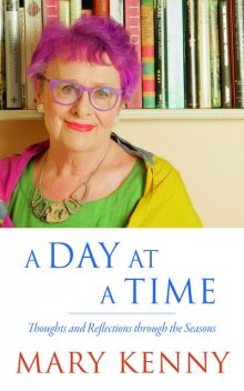 A Day at a Time, Mary Kenny