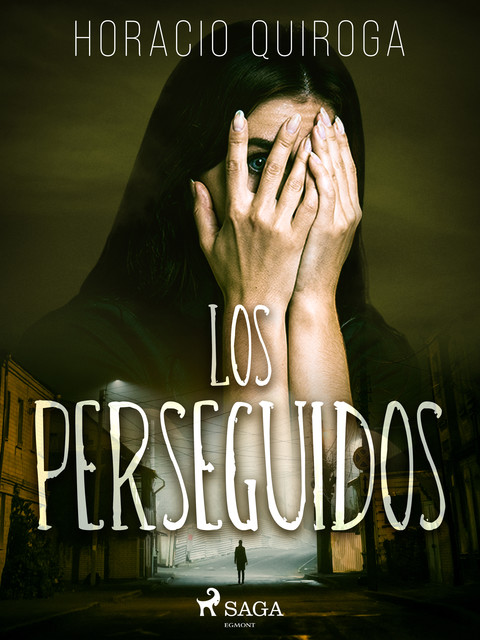 Los perseguidos, Horacio Quiroga