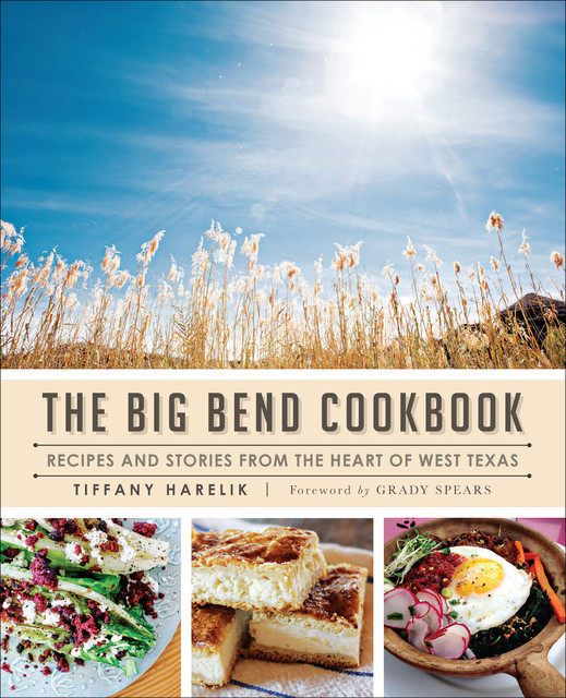 The Big Bend Cookbook, Tiffany Harelik