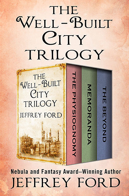 The Well-Built City Trilogy, Jeffrey Ford