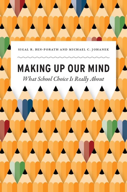 Making Up Our Mind, Sigal R.Ben-Porath, Michael C. Johanek