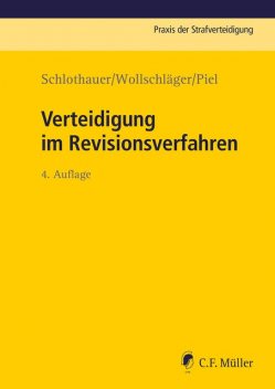 Verteidigung im Revisionsverfahren, Reinhold Schlothauer, Sebastian Wollschläger, Hannah Milena Piel