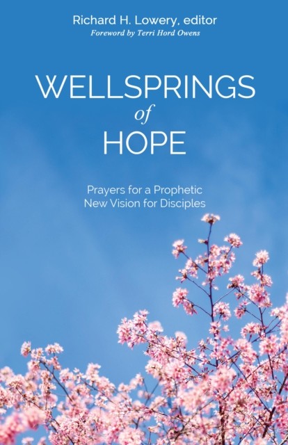 Wellsprings of Hope, Richard H. Lowery