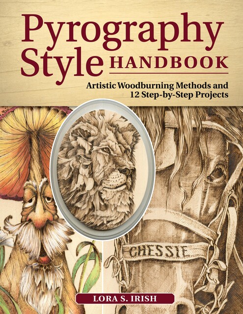 Pyrography Style Handbook, Lora S. Irish