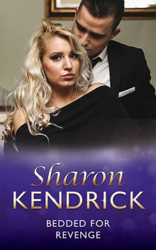 Bedded for Revenge, Sharon Kendrick