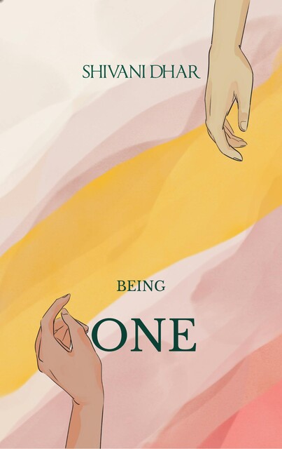 Being One, Shivani Dhar