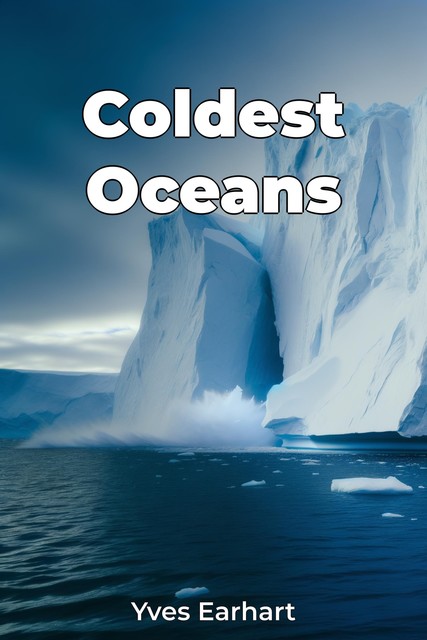 Coldest Oceans, Yves Earhart