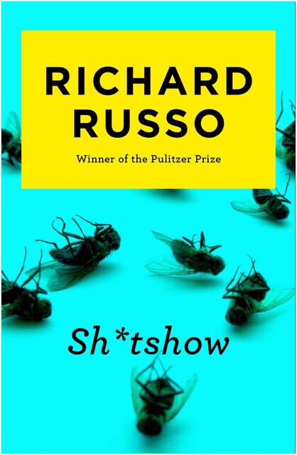Sh*tshow, Richard Russo