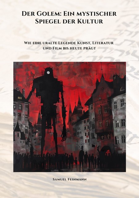 Der Golem: Ein mystischer Spiegel der Kultur, Samuel Feinmann