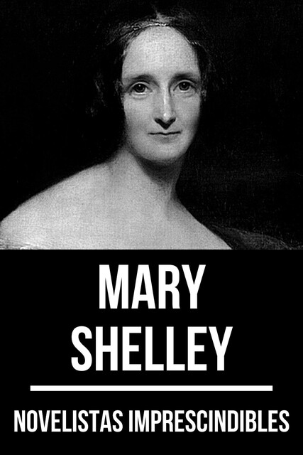Novelistas Imprescindibles – Mary Shelley, Mary Shelley, August Nemo