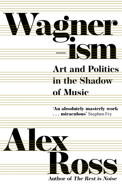 Wagnerism, Alex Ross