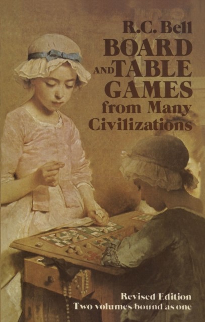 Board and Table Games from Many Civilizations, R.C.Bell