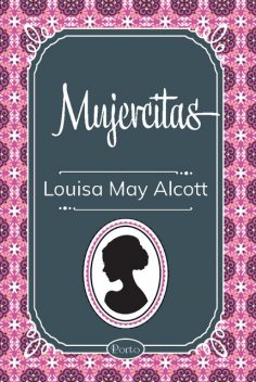 Mujercitas, Louisa May Alcott