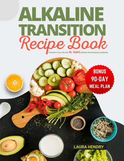 Alkaline Transition Recipe Book, Laura Hendry