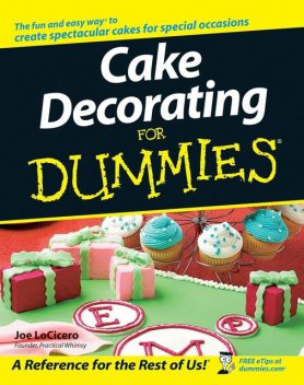 Cake Decorating For Dummies, Joe LoCicero