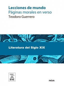 Lecciones de mundo páginas morales en verso, Teodoro Guerrero