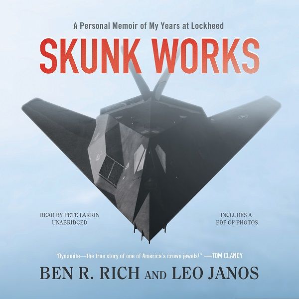 Skunk Works. Личные мемуары моей работы в Локхид, Бен Рич
