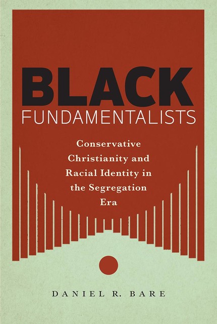 Black Fundamentalists, Daniel R. Bare