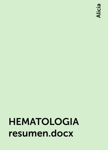 HEMATOLOGIA resumen.docx, Alicia