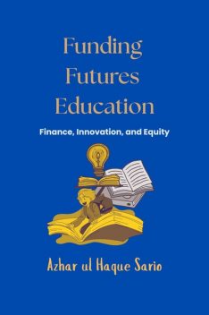 Funding Futures Education, Azhar ul Haque Sario