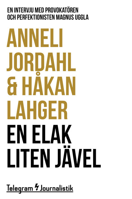 En elak liten jävel, Håkan Lahger, Anneli Jordahl