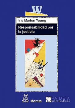 Responsabilidad por la justicia, Iris Marion Young