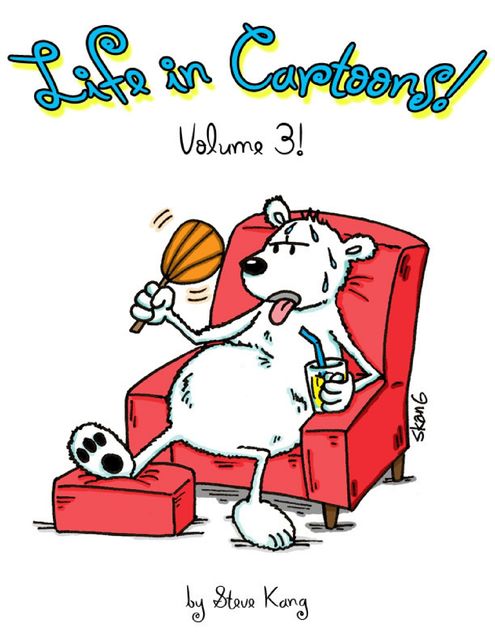 Life In Cartoons! – Volume 3!, Steve Kang