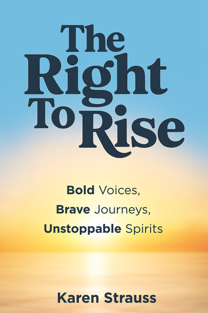 The Right to Rise, Karen Strauss