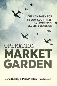 Operation Market Garden, John Buckley, Peter Preston-Hough