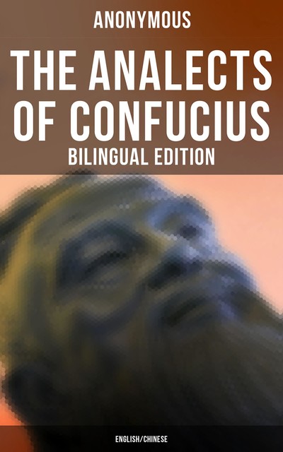 The Analects of Confucius (Bilingual Edition: English/Chinese), 