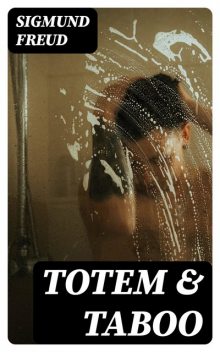 Totem and Taboo, Sigmund Freud