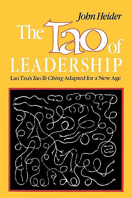 The Tao of Leadership, John Heider PH.D