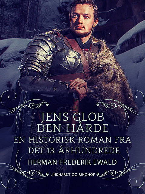 Jens Glob Den Hårde – en historisk roman fra det 13. aarhundrede, Herman Frederik Ewald