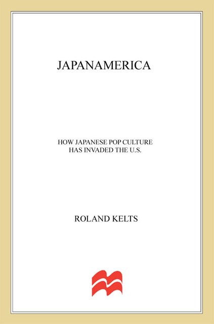 Japanamerica, Roland Kelts