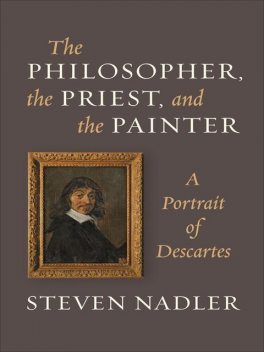 The Philosopher, the Priest, and the Painter, Steven Nadler