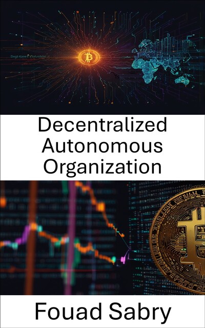Decentralized Autonomous Organization, Fouad Sabry