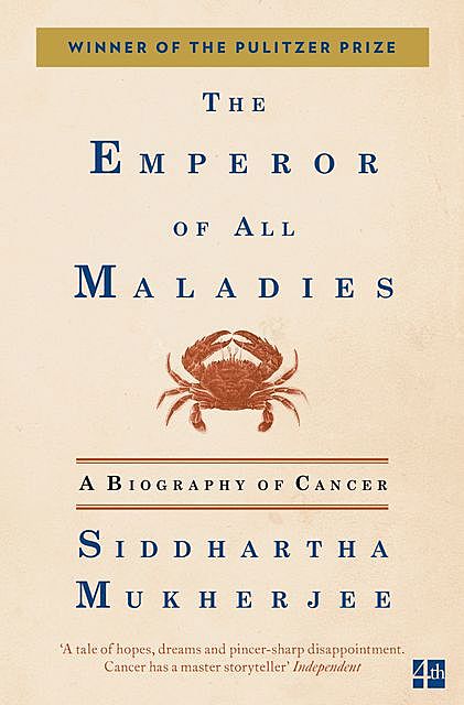 The Emperor of All Maladies: A Biography of Cancer, Siddhartha Mukherjee