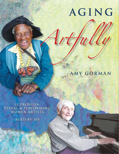 Aging Artfully, Amy Gorman