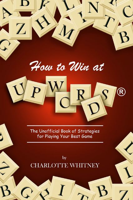 How to Win at Upwords®, Charlotte Whitney, Nancy Stupsker