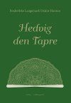 HEDVIG DEN TAPRE, Frederikke Langemark Dahm-Hansen
