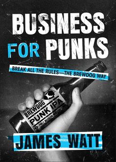 Business for Punks, Watt James