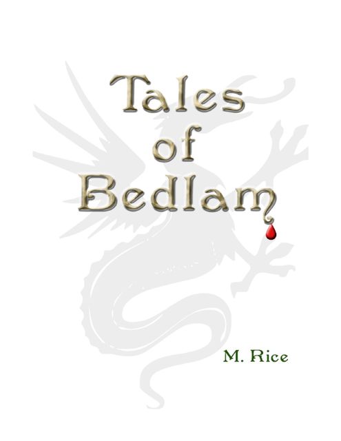 Tales of Bedlam, Rice
