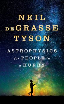 Astrophysics for People in a Hurry, Neil deGrasse Tyson