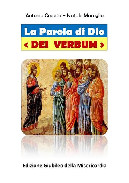 La Parola di Dio – Dei Verbum, Antonio Cospito, Natale Maroglio