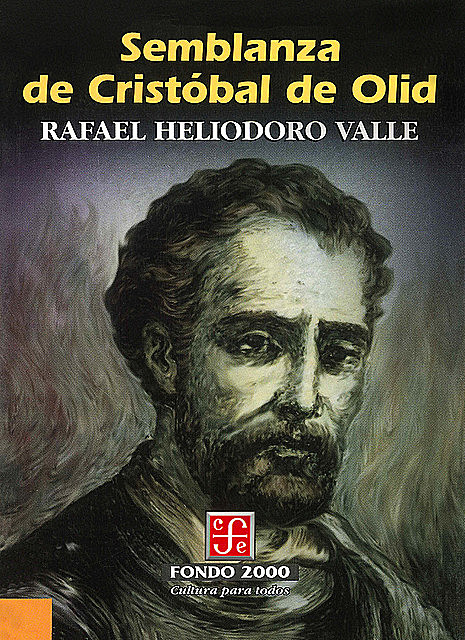 Semblanza de Cristóbal de Olid, Rafael Heliodoro Valle